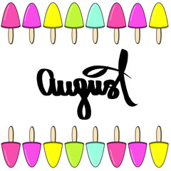 August Handwritten inscription ice cream icon frame. Raster calligraphic augusta handdrawn quote white isolated background. Augustus frozen fruit summer food illustration card. Cafe identity template