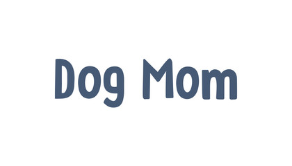 Dog mom vector text design. Pet lover t-shirt design gift.