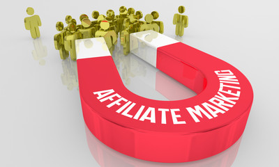 Affiliate Marketing Magnet Attract Customers Members 3d Illustration - obrazy, fototapety, plakaty