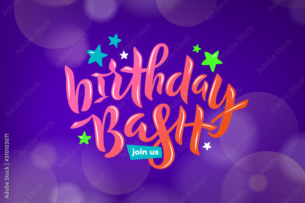 Wall mural vector stock illustration of birthday bash join us inscription for birthday party, invitation. shiny