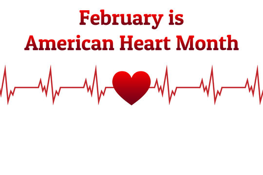 February is American Heart Month. Template for background, banner, card, poster with text inscription. Vector EPS10 illustration.