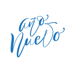 Ano Nuevo handwritten calligraphy phrase. Text translated from Spanish Happy New Year. Vector illustration on white background