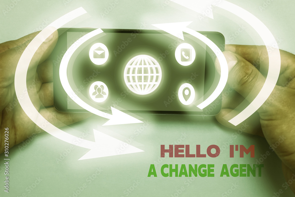 Poster word writing text hello i am a change agent. business photo showcasing promoting and enabling differ