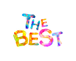 The best. Colorful triangular inscription
