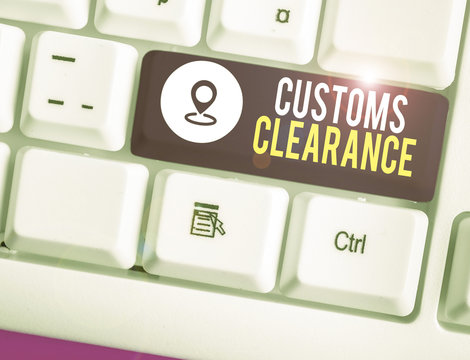 Text sign showing Customs Clearance. Business photo text documentations required to facilitate export or imports