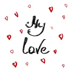 Illustration with the inscription my love in black letters. On the background of hearts