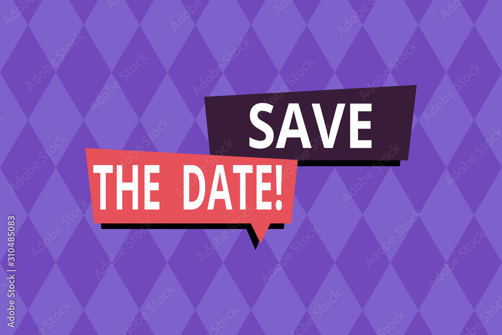 Poster word writing text save the date. business photo showcasing remember not schedule anything else on th