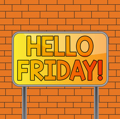 Obraz premium Text sign showing Hello Friday. Business photo text used to express happiness from beginning of fresh week Board ground metallic pole empty panel plank colorful backgound attached