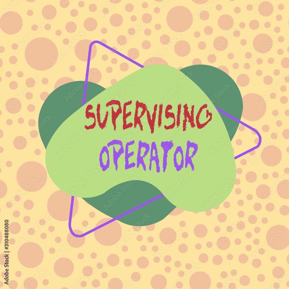 Poster conceptual hand writing showing supervising operator. concept meaning monitoring and coordinating th