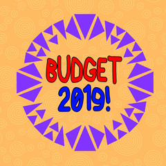 Handwriting text writing Budget 2019. Conceptual photo estimate of income and expenditure for current year Asymmetrical uneven shaped format pattern object outline multicolour design