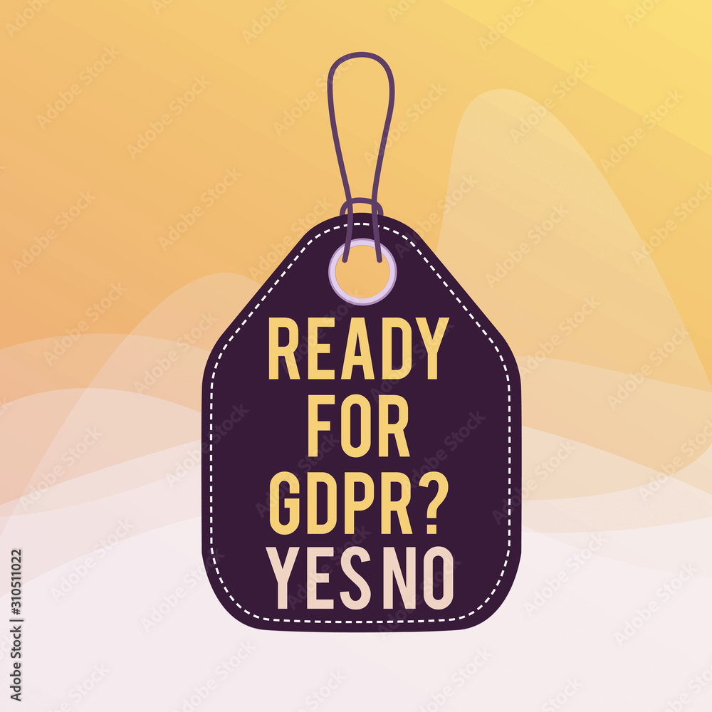 Poster conceptual hand writing showing ready for gdpr question yes no. concept meaning readiness general da
