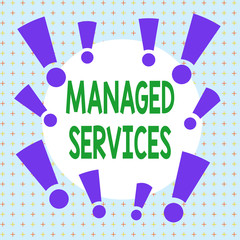 Text sign showing Managed Services. Business photo showcasing company that remotely analysisages customer s is IT infrastructure Asymmetrical uneven shaped format pattern object outline multicolour