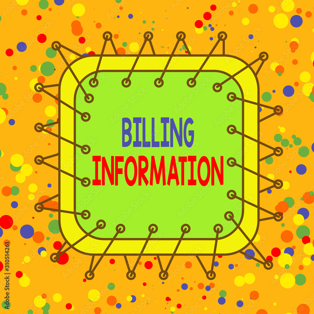 Poster handwriting text billing information. conceptual photo address connected to a specific form of payme