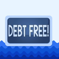 Conceptual hand writing showing Debt Free. Concept meaning does not owning any money or things to any individual or companies Board rectangle white frame empty fixed color surface plank