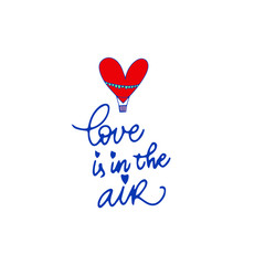 Love is in the air.  Blue inscription about love, on a white background. Cute greeting card, sticker or print made in the style of lettering and calligraphy. Cool inscription for Valentine's Day.