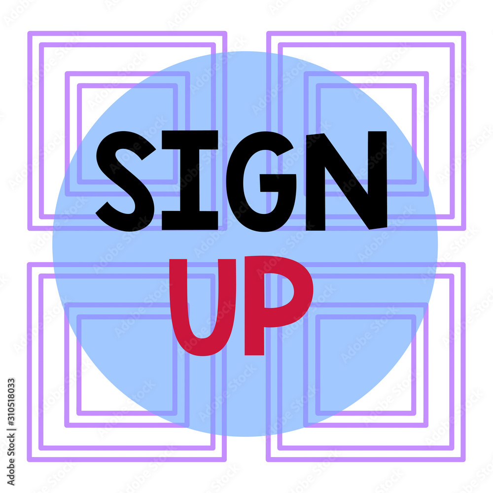 Aufkleber conceptual hand writing showing sign up. concept meaning use your information to register in website