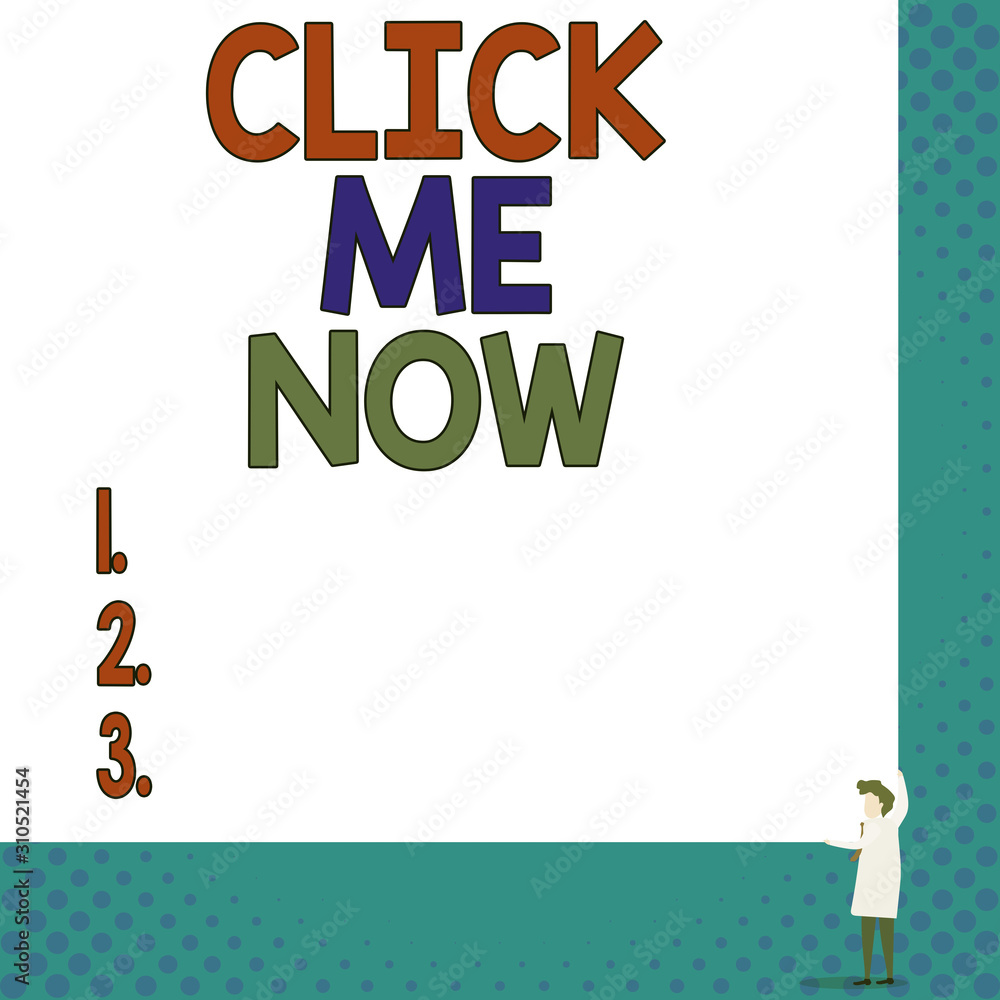 Poster conceptual hand writing showing click me now. concept meaning internet helping desk press the button