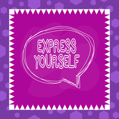 Writing note showing Express Yourself. Business concept for to communicate or reveal one s is thoughts or feelings Speaking bubble inside asymmetrical object multicolor design