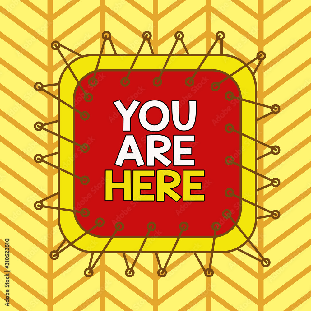 Poster writing note showing you are here. business concept for this is your location reference point global