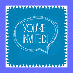 Conceptual hand writing showing You Re Invited. Concept meaning make a polite friendly request to someone go somewhere Speaking bubble inside asymmetrical object multicolor design