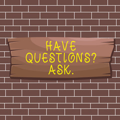 Text sign showing Have Questionsquestion Ask. Business photo showcasing something that you say or write to ask a demonstrating Plank wooden board blank rectangle shaped wood attached color background