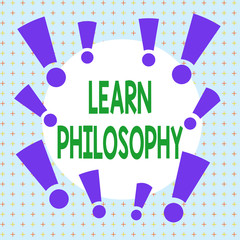 Text sign showing Learn Philosophy. Business photo showcasing learn to develop sound methods of research and analysis Asymmetrical uneven shaped format pattern object outline multicolour design