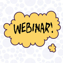 Conceptual hand writing showing Webinar. Concept meaning seminar or other presentation types that takes place on Internet Asymmetrical uneven shaped pattern object multicolour design