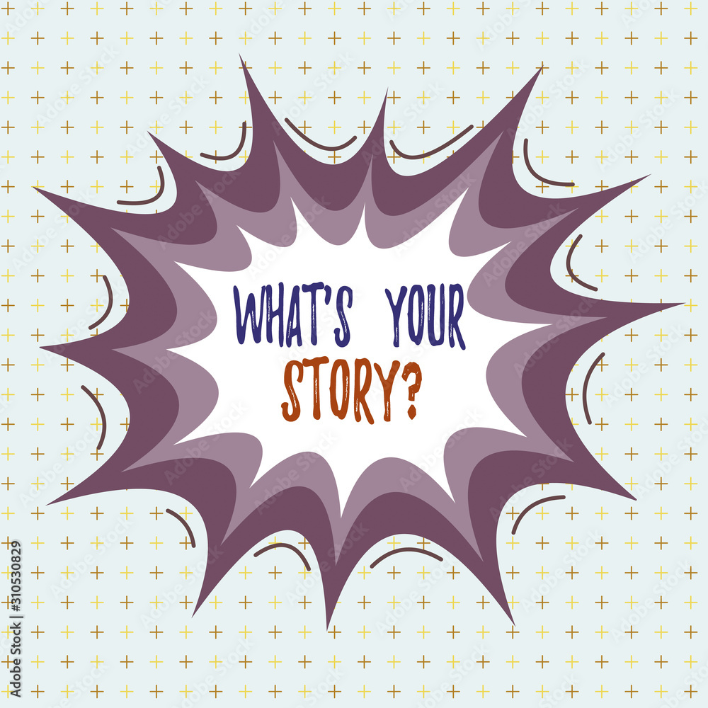 Poster writing note showing what s your story question. business concept for asking demonstrating about his