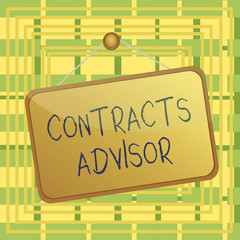Text sign showing Contracts Advisor. Business photo showcasing ensure the enforcement of defined procurement policies Colored memo reminder empty board blank space attach background rectangle