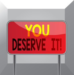 Conceptual hand writing showing You Deserve It. Concept meaning should have it because of their qualities or actions Metallic pole empty panel plank colorful backgound attached