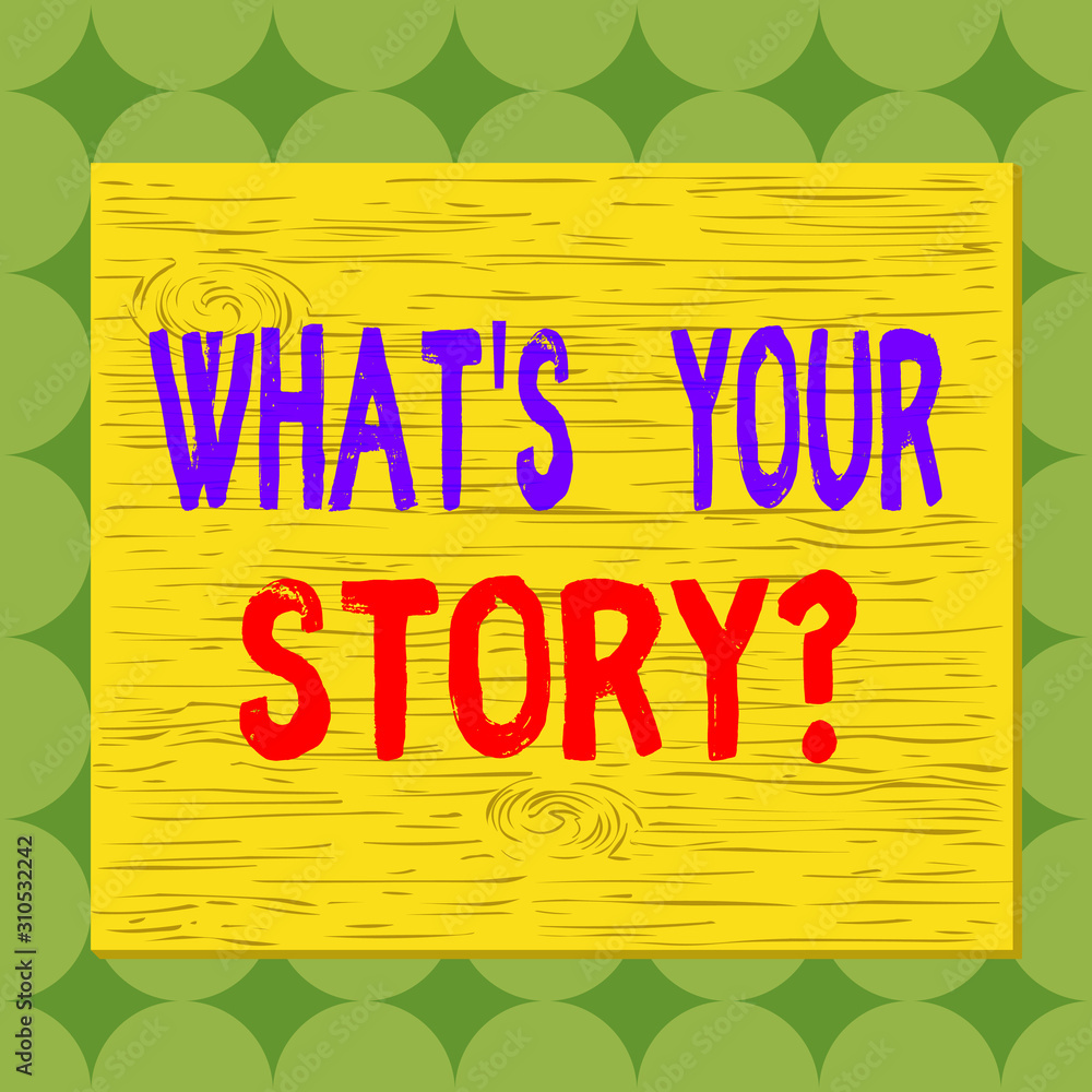 Aufkleber conceptual hand writing showing what s your story question. concept meaning asking demonstrating abo