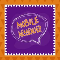 Text sign showing Mobile Messenger. Business photo text mobile tool that allows users to send chat messages Speaking bubble inside asymmetrical shaped object outline multicolor design
