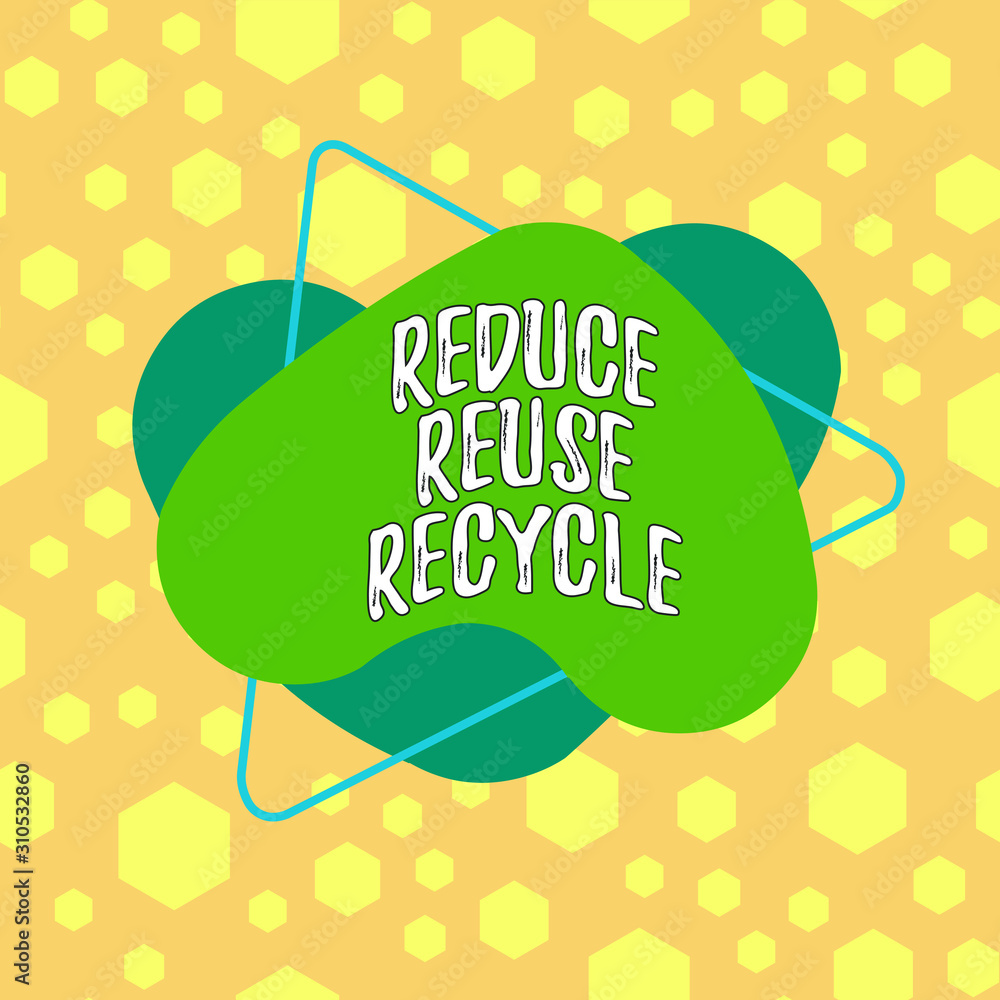 Fototapete text sign showing reduce reuse recycle. business photo showcasing environmentallyresponsible consume