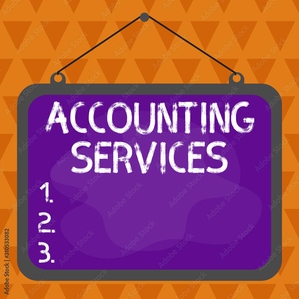 Poster text sign showing accounting services. business photo showcasing analyze financial transactions of a