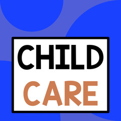 Word writing text Child Care. Business photo showcasing a care of children especially as a service while parents at work Front close up view big blank rectangle abstract geometrical background