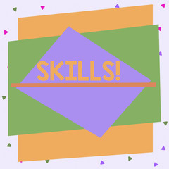 Text sign showing Skills. Business photo text ability do something very well by nature Asymmetrical uneven shaped format pattern object outline multicolour design