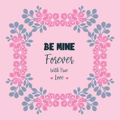 Card template be mine, with leaf floral frame blooms. Vector