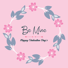 Romantic card be mine, with floral frame crowd of beautiful. Vector