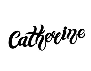 Catherine. Woman's name. Hand drawn lettering. Vector illustration. Best for Birthday banner