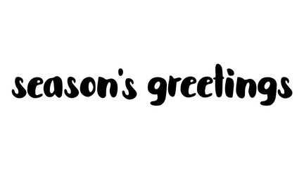 Season´s greetings hand lettering brush pen banner. Perfect for holiday greeting card. Black text on white background. Vector illustration.