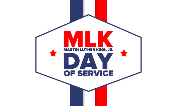 MLK day of service. Honor of Martin Luther King, Jr. Celebrated annual in United States in January, federal holiday. African American Rights Fighter. Patriotic american elements. Vector poster