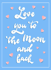 cute hand lettering quote for the Valentine's day 'Love you to the moon and back'