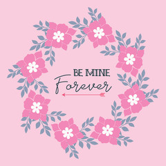 Template decoration be mine, with leaf flower frame pattern. Vector