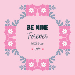 Elegant text be mine, romantic, with pink wreath frame. Vector