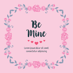 Ornate of pink floral frame, for greeting card be mine. Vector