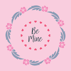 Card vintage decor be mine, with seamless pink wreath frame. Vector