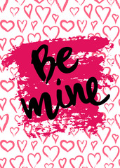 Card design for the Valentines day. Hand drawn black lettering Be mine with abstract spot on pink watercolor heart background. Vector illustration for flayer and print.