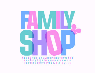 Vector bright Emblem Family Shop with creative Font. Colorful Alphabet Letters and Numbers.