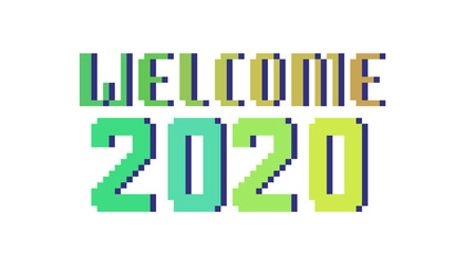 Welcome 2020, bright pixel art lettering greeting card. 8 bit font quote for calendar isolated on white background. Farewell to last year. Winter holiday banner. New year's eve note.