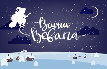 Fototapeta premium Buona Befana translation: Happy Epiphany greeting card template with handwritten lettering, old witch flying on a broom in the night to bring presents. Hand drawn flat vector illustration.